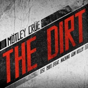 The Dirt (Est. 1981) - Mötley Crüe (Ft. mgk)