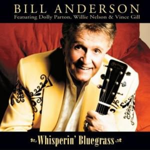 Slippin’ Away - Bill Anderson (Ft. Vince Gill)