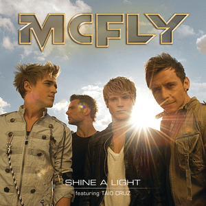 Shine a Light - McFly (Ft. Taio Cruz)