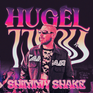 Shimmy Shake - HUGEL