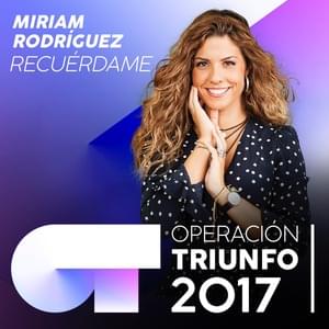 Recuérdame - Operación Triunfo 2017 (Ft. Miriam Rodríguez)