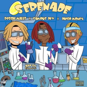 Serenade - Famous Dex (Ft. Diego Money & Reggie Mills)