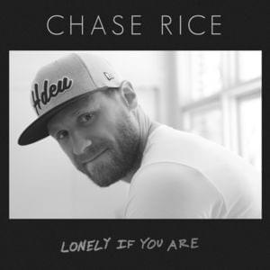 Lonely If You Are - Chase Rice