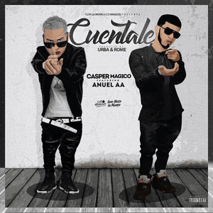 Cuéntale - Casper Mágico (Ft. Anuel AA)