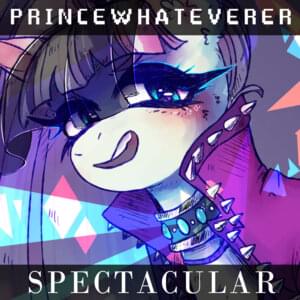 Spectacular - PrinceWhateverer