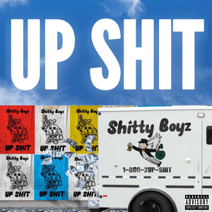 Up Shit - ShittyBoyz