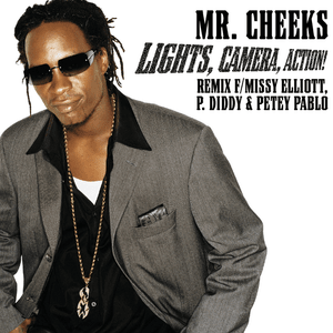 Lights, Camera, Action! (Remix) - Mr. Cheeks (Ft. Diddy, Missy Elliott & Petey Pablo)