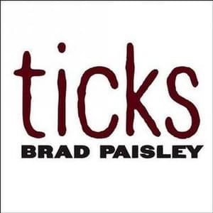 Ticks - Brad Paisley