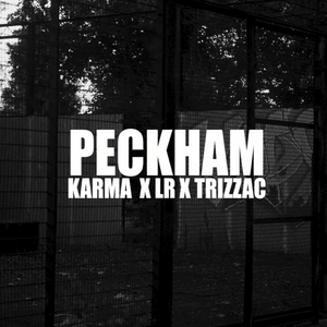 Peckham - Zone 2 (Ft. Karma (Zone 2), LR (Zone 2) & Trizzac)