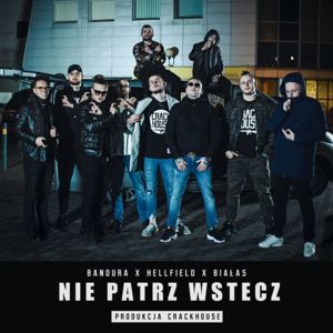 Nie patrz wstecz - Bandura & Hellfield (Ft. Białas)