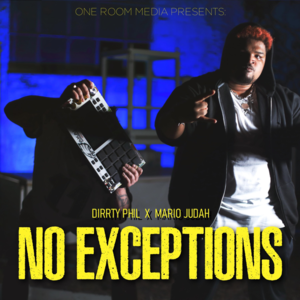 No Exceptions - Dirrty Phil (Ft. Mario Judah)