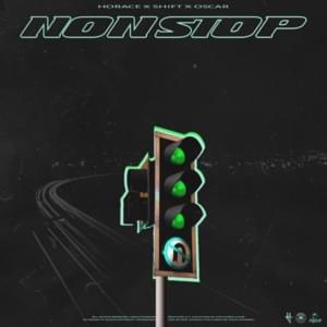 Nonstop - Horace (Ft. Oscar & SHIFT)