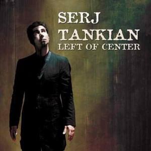 Left of Center - Serj Tankian