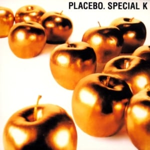 Special K - Placebo