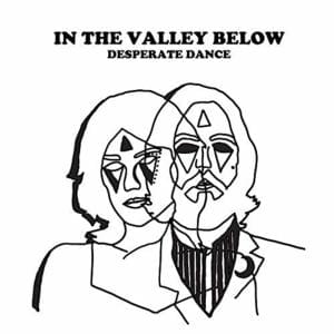 Desperate Dance - In the Valley Below