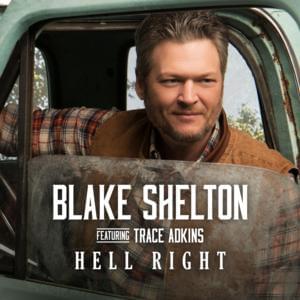 Hell Right - Blake Shelton (Ft. Trace Adkins)