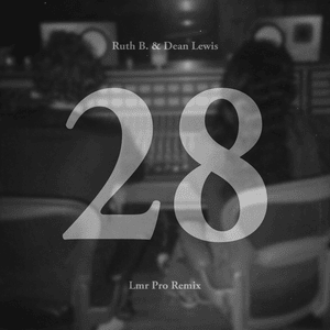 28 with Dean Lewis (LMR Remix) - Ruth B. & Dean Lewis