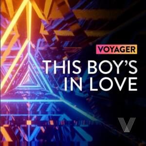 This Boy’s in Love - Voyager