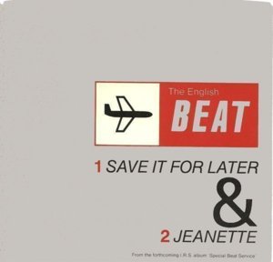 Save It For Later - ​The Beat