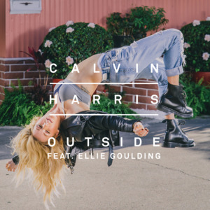 Outside - Calvin Harris (Ft. Ellie Goulding)