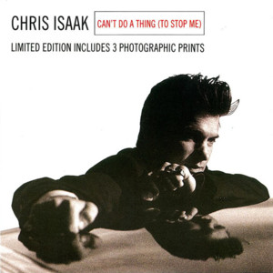 Can’t Do A Thing (To Stop Me) - Chris Isaak