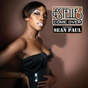 Come Over (Remix) - Estelle (Ft. Sean Paul)