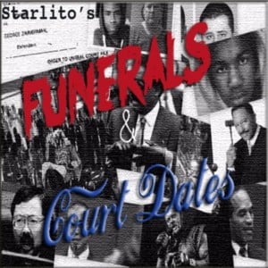 Funerals & Court Dates - Starlito (Ft. Robin Raynelle)