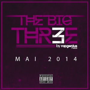 The Big Three by Rapgenius - Lyrxo France [Archives] (Ft. Nebja & WaltherWh)