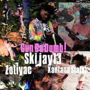 Gun Go Dumb! - Tony Syns (Ft. Xantana Slater & Zotiyac)