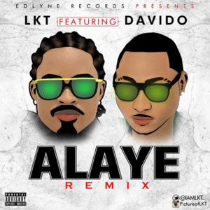 Alaye (Remix) - LKT (Ft. Davido)