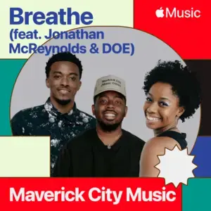 Breathe - Maverick City Music (Ft. Chandler Moore, DOE, Jonathan McReynolds & Mav City Gospel Choir)