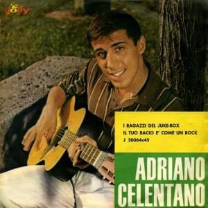 Il Tuo Bacio È Come Un Rock - Adriano Celentano