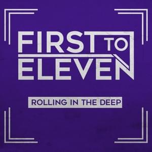 Rolling in the Deep - First to Eleven