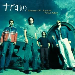 Drops of Jupiter (Tell Me) - Train