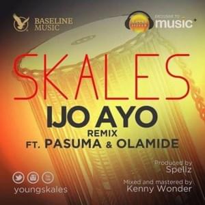 Ijo Ayo (Remix) - Skales (Ft. Olamide & Pasuma)