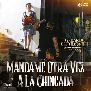 Mándame Otra Vez A La Chingada - Gerardo Coronel