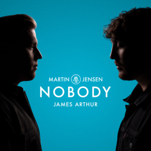 Nobody - Martin Jensen & James Arthur