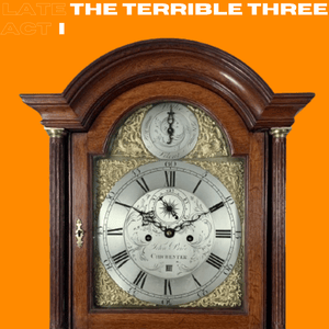 Late - The Terrible Three