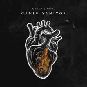 Canım Yanıyor - Çağan Şengül