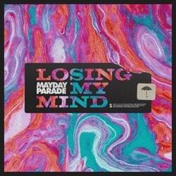 Losing My Mind - Mayday Parade