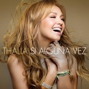 Si alguna vez - Thalía