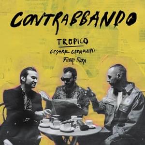 Contrabbando - TROPICO (Ft. Cesare Cremonini & Fabri Fibra)