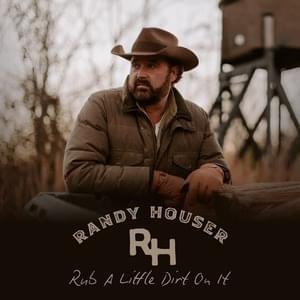 Rub A Little Dirt On It - Randy Houser