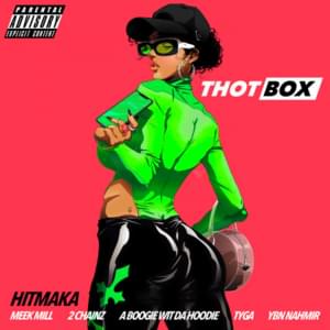 Thot Box - Hitmaka (Ft. 2 Chainz, A Boogie wit da Hoodie, Meek Mill, Tyga & YBN Nahmir)