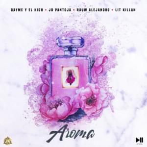 Aroma - Dayme & El High, JD Pantoja & Rauw Alejandro (Ft. LIT killah)