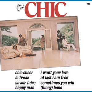 I Want Your Love (2018 Remaster) - Chic