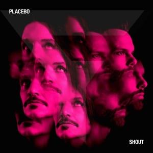 Shout - Placebo