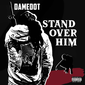 Stand Over Him - Damedot