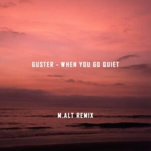 When You Go Quiet (M.alt Remix) - Guster