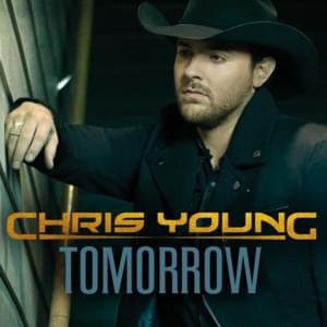 Tomorrow - Chris Young